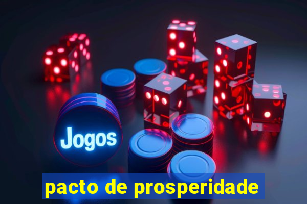 pacto de prosperidade